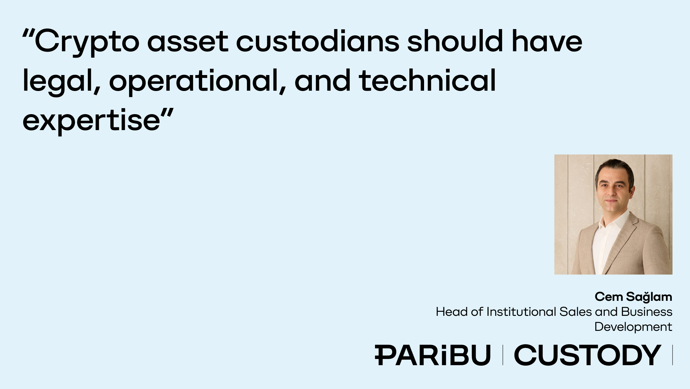 "Crypto asset custodians should have legal, operational, and technical expertise"