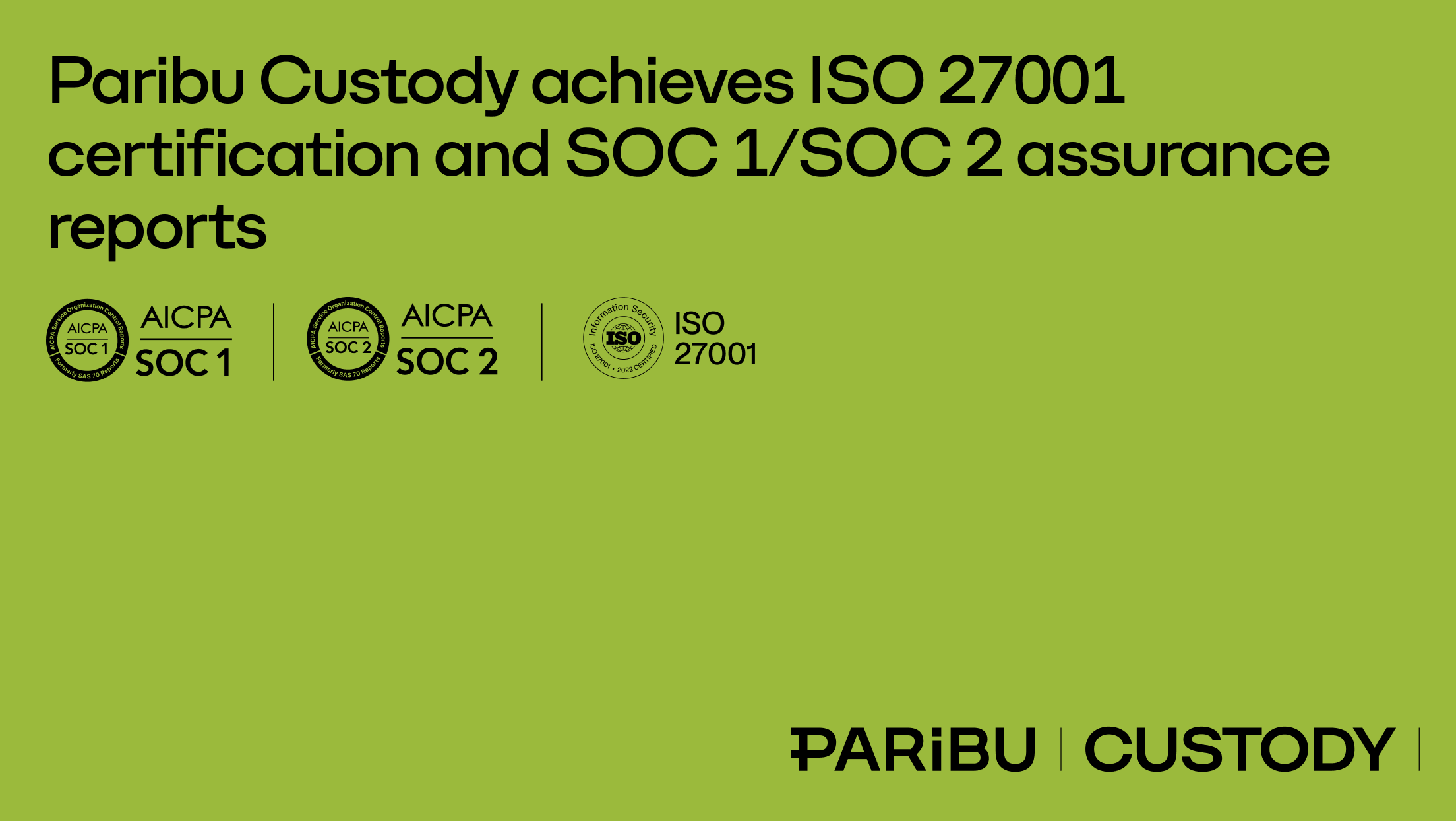 Paribu Custody achieves ISO 27001 certification and SOC 1/SOC 2 assurance reports
