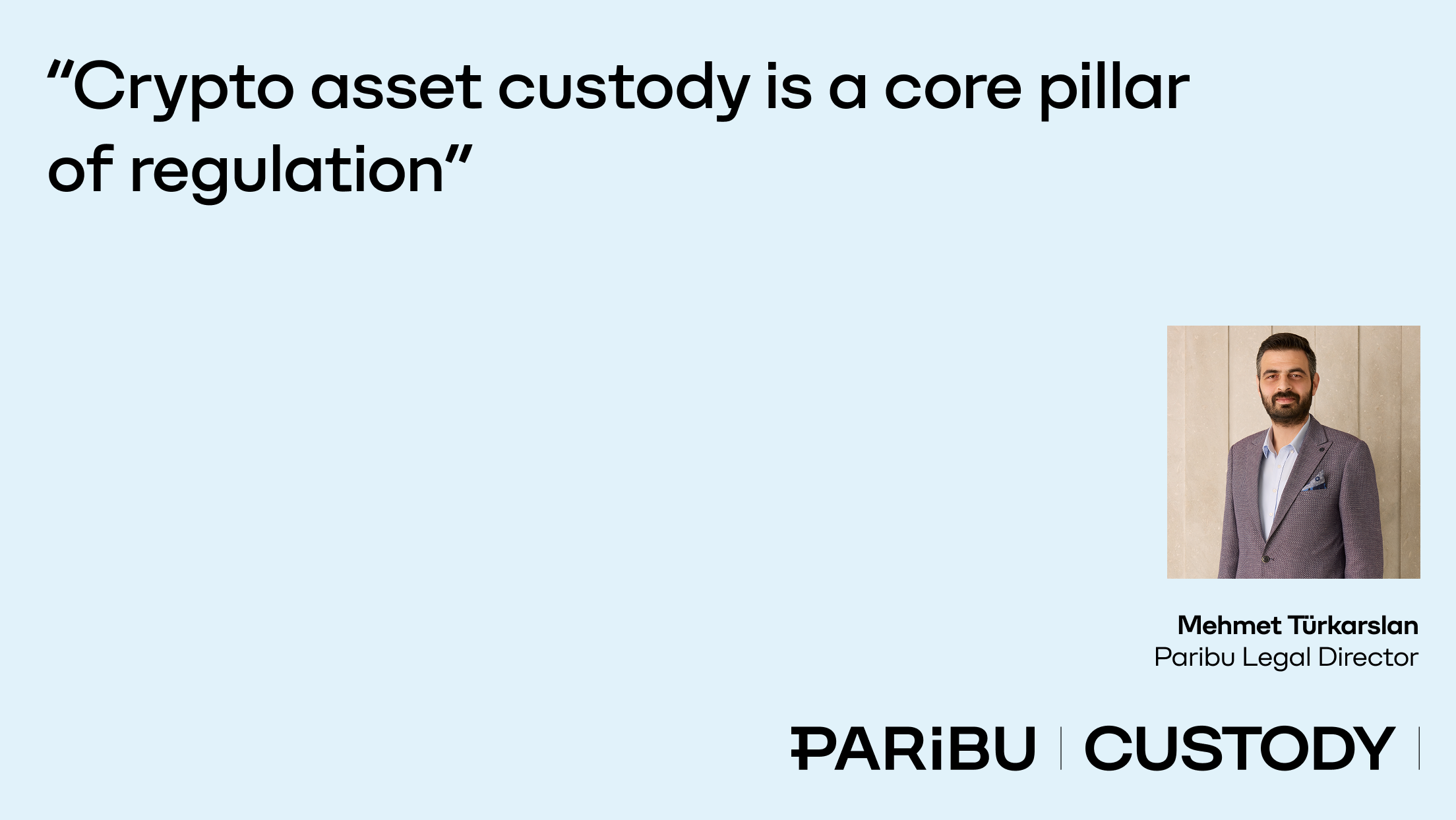 "Crypto asset custody is a core pillar of regulation"