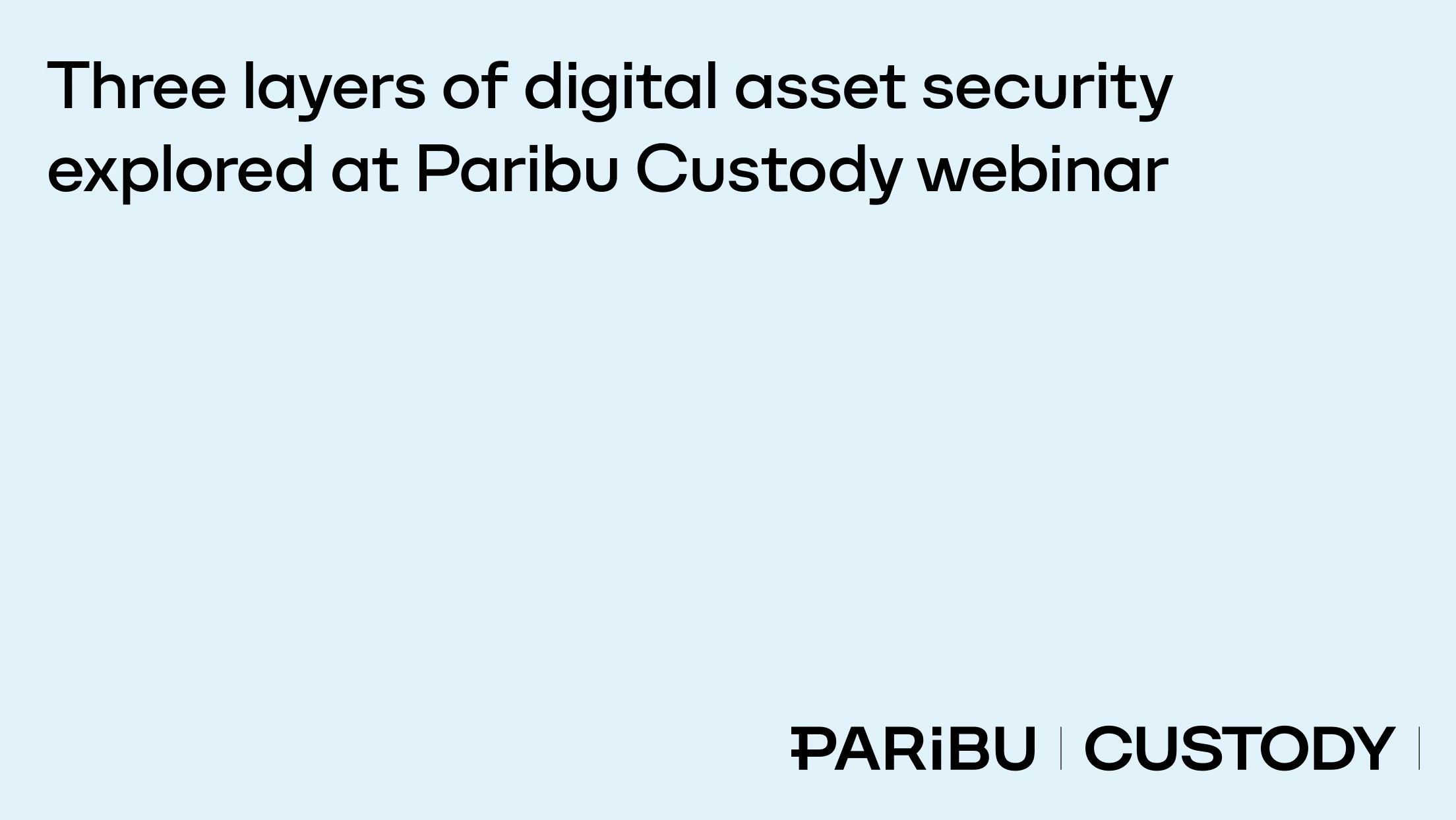 Three layers of digital asset security explored at Paribu Custody webinar