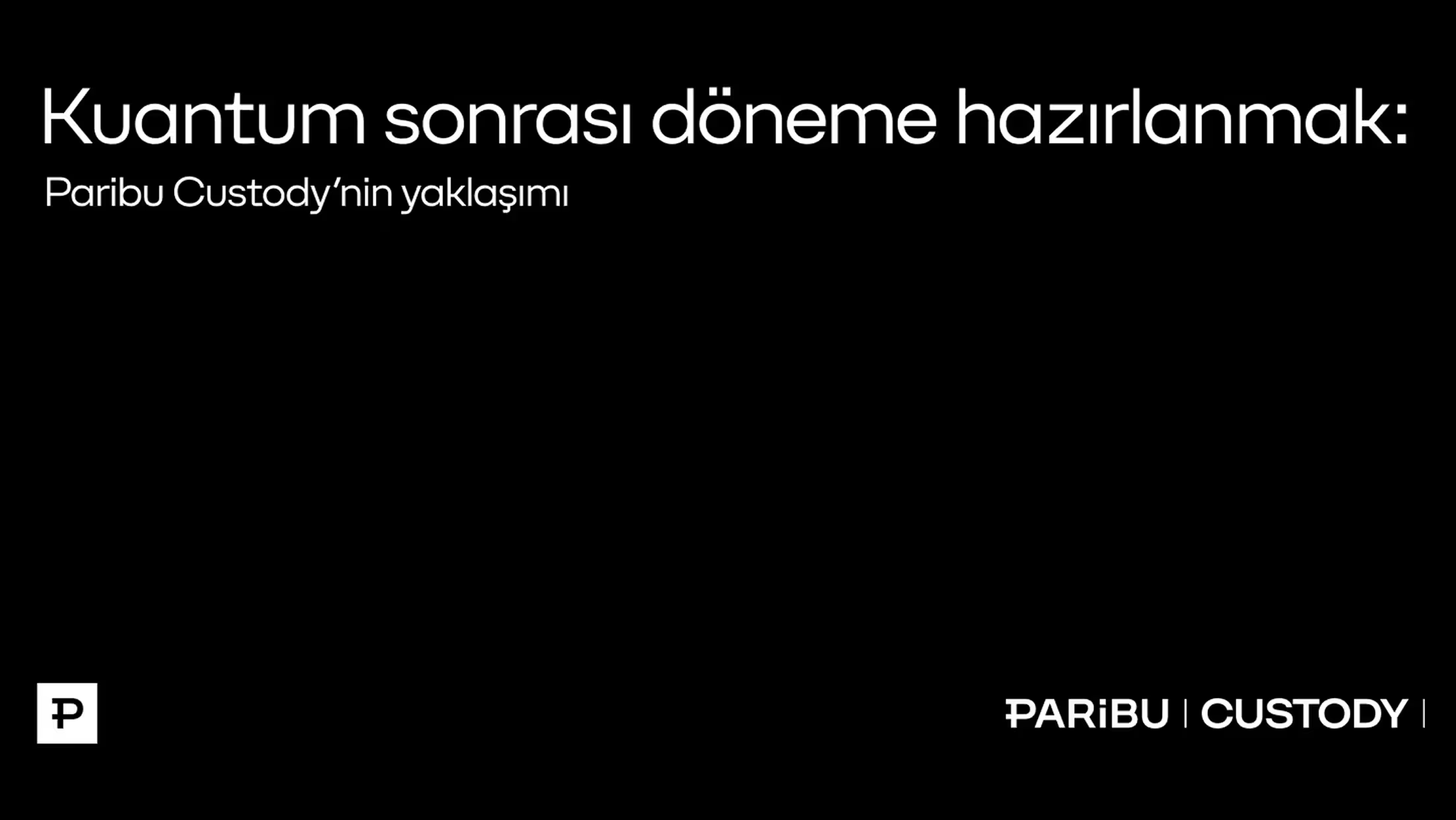 Kuantum sonrası döneme hazırlanmak: Paribu Custody'nin yaklaşımı